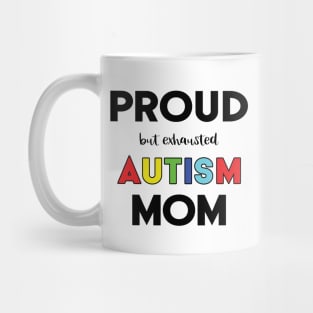 Proud (But Exhausted) Autism Mom Mug